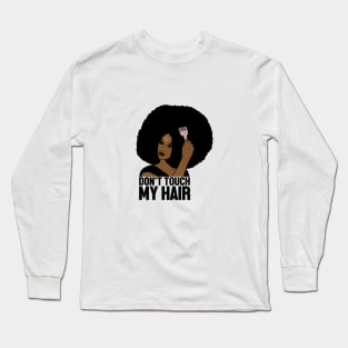 Afro Woman, Don't Touch my Afro Hair, African Long Sleeve T-Shirt